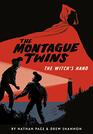 The Montague Twins The Witch's Hand