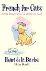 French for Cats : All the French Your Cat Will Ever Need