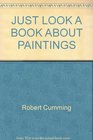 JUST LOOK A BOOK ABOUT PAINTINGS