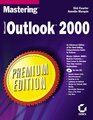 Mastering Microsoft Outlook 2000 Premium Edition