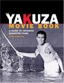 The Yakuza Movie Book  A Guide to Japanese Gangster Films