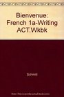 Bienvenue French 1 Writing Activities and Tape Manual for Part A