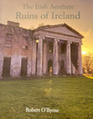 The Irish Aesthete Ruins of Ireland