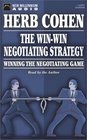 The Win-Win Negotiating Strategy: Winning the Negotiating Game (Winning the Negotiating Game)