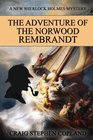 The Adventure of the Norwood Rembrandt A New Sherlock Holmes Mystery