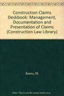 Construction Claims Deskbook Management Documentation and Presentation of Claims