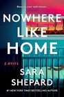 Nowhere Like Home A Novel