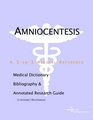 Amniocentesis  A Medical Dictionary Bibliography and Annotated Research Guide to Internet References