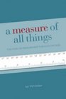A Measure of All Things The Story of Man and Measurement