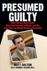 Presumed Guilty What the Jury Never Knew About Laci Peterson's Murder and Why Scott Peterson Should Not Be on Death Row