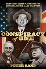 Conspiracy of One Tyler Kent's Secret Plot against FDR Churchill and the Allied War Effort