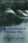 The Dissolution of Nicholas Dee His Researches
