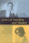 Lyrics of Sunshine and Shadow The Tragic Courtship and Marriage of Paul Laurence Dunbar and Alice Ruth Moore