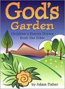God's Garden Children's Stories Grown from the Bible