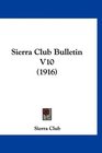 Sierra Club Bulletin V10