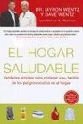 The Healthy Home  Spanish Edition Simple Truths to Protect Your Family from Hidden Household Dangers