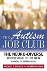 The Autism Job Club How Adults with Autism Will Find Work in Todays Employment Market