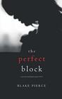 The Perfect Block (A Jessie Hunt Psychological Suspense?Book Two) (A Jessie Hunt Psychological Suspense Thriller)