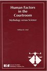 Human Factors in the Courtroom Mythology Versus Science