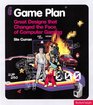Game Plan Great Designs That Changed the Face of Computer Gaming