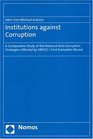 Institutions Against Corruption A Comparative Study of the National Anticorruption Strategies Reflected by Greco's First Evaluation Round