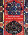 Silent Splendour Palaces of the Deccan 14th19th Centuries