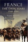 France: The Dark Years, 1940-1944 (Modern World S.)