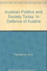 Austrian Politics and Society Today In Defence of Austria
