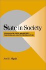 State in Society  Studying How States and Societies Transform and Constitute One Another