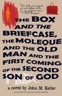 The Box and the Briefcase the Moleque and the Old Man and the First Coming of the Second Son of God