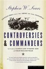 Controversies and Commanders Dispatches from the Army of the Potomac