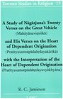 A Study of Nagarjuna's Twenty Verses on the Great Vehicle  and His Verses on the Heart of Dependent Origination Second Printing