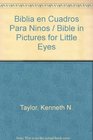 LA Biblia En Cuadros Para Ninos/the Bible in Pictures for Little Eyes