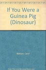 If You Were a Guinea Pig