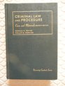 Criminal Law and Procedure Cases and Materials