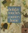 Holiday Touches for the Country Home (Memories in the Making)