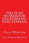 The Plan Workbook Vegetarian/Pescatarian Fall/Winter