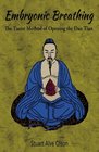 Embryonic Breathing The Taoist Method of Opening the Dan Tian