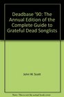 Deadbase '90: The Annual Edition of the Complete Guide to Grateful Dead Songlists