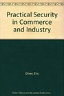 Practical Security in Commerce and Industry