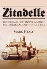 Zitadelle The German Offensive Against the Kursk Salient 417 July 1943