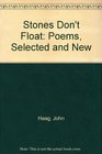 Stones Don't Float Poems Selected and New