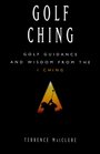 Golf Ching Golf Guidance and Wisdom from the I Ching