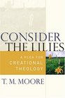 Consider The Lilies A Plea For Creational Theology