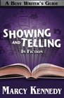 Mastering Showing and Telling in Your Fiction (Busy Writer's Guides) (Volume 4)