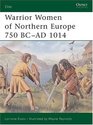 Elite 99 Warrior Women of Northern Europe 750 BCAD 1014