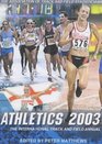 Athletics 2003: The International Track and Field Year Book