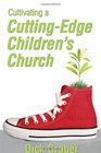 Cultivating a CuttingEdge Children's Church