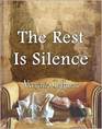 The Rest is Silence