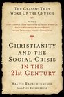 Christianity and the Social Crisis in the 21st Century The Classic That Woke Up the Church